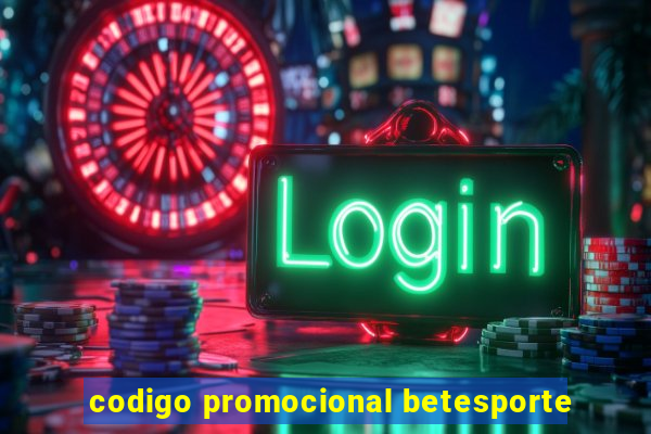 codigo promocional betesporte